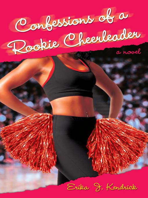 Title details for Confessions of a Rookie Cheerleader by Erika J. Kendrick - Available